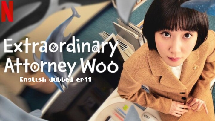 11.Extraordinary Attorney Woo
