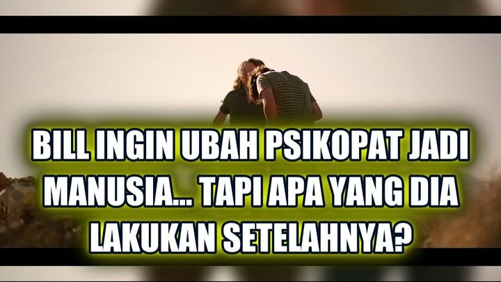💥 BILL INGIN UBAH PSIKOPAT JADI MANUSIA… TAPI APA YANG DIA LAKUKAN SETELAHNYA?