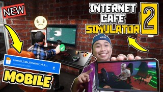 🔥Download INTERNET CAFE SIMULATOR 2 for Android Mobile| OFFLINE MEDIAFIRE |Highly Compressed|Tagalo