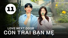 Tập 11| Con Trai Bạn Mẹ - Love Next Door (Jung Hae In, Jung So Min, Kim Ji Eun,...).