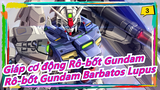 [Giáp cơ động Rô-bốt Gundam] Rô-bốt Gundam Barbatos Lupus_3