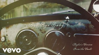 Taylor Swift - Bye Bye Baby (From The Vault) (Official Lyric Video)