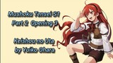 Mushoku Tensei S1 Part 2 OP / Opening 3 Full, Keishou no Uta by Ohara lyrics