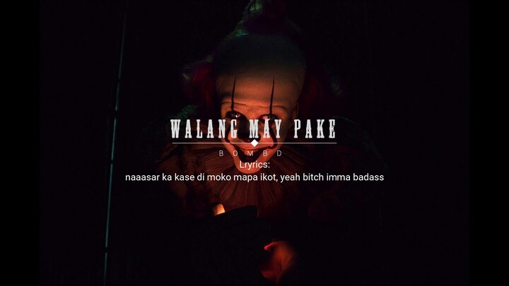 Bomb D - Walang May Pake (lyric video)