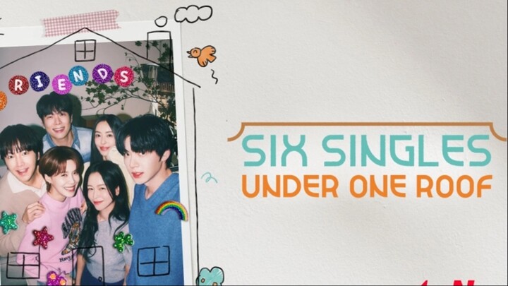 Six Singles Under One Roof eps 10 END Sub Indo