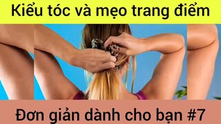 Kiểu tóc và mẹo trang điểm đơn giản dành cho bạn #7