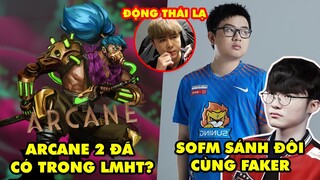 Update LMHT: SofM sánh đôi cùng Faker tại TQ, Arcane 2 đã được hé lộ từ lâu, Zeros có động thái lạ