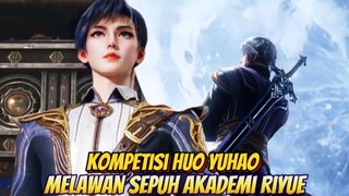 Kompetisi Huo Yuhao Melawan Sepuh Akademi Riyue😱😂