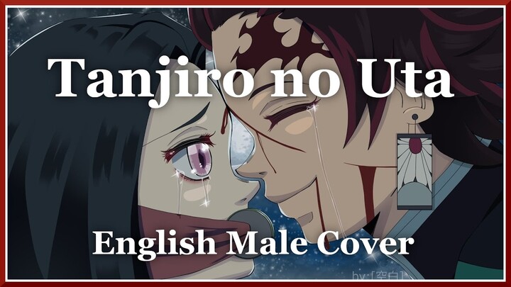 Kimetsu no Yaiba EP 19 ED - Kamado Tanjiro no Uta | English Male Cover (ft. Eran)