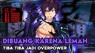 Anime Dimana MC Dibuang Karena Lemah Berubah Menjadi Sangat Kuat