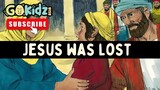 JESUS WAS LOST | Bible Story for Kids