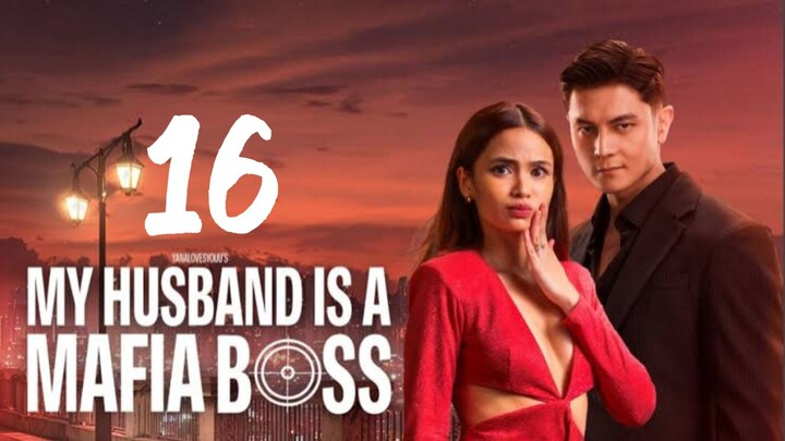 𝙴𝙿. 16 | 𝙼𝚈 𝙷𝚄𝚂𝙱𝙰𝙽𝙳 𝙸𝚂 𝙰 𝙼𝙰𝙵𝙸𝙰 𝙱𝙾𝚂𝚂 | 𝙴𝙽𝙶 𝚂𝚄𝙱