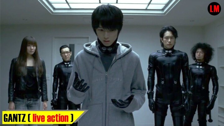 GANTZ LIVE ACTION - DI HIDUPKAN DARI KEMATIAN & DIPAKSA UNTUK MELAWAN ALIEN!!!