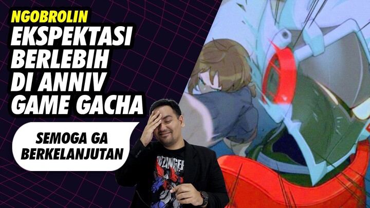 Terbunuh Ekspektasi Anniv Game Gacha