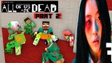 Part 2 - All Of Us Are Dead: ZOMBIE CURE Rescue the Monster School - Minecraft Animation