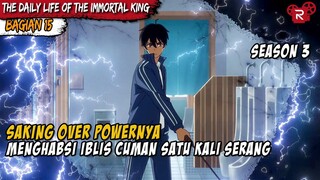 KEKACAUAN YANG DISEBABKAN OLEH IBLIS IMUT - Donghua The Daily Life Of The Immortal King Part 15