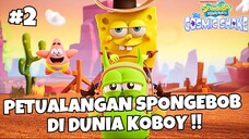 PETUALANGAN SPONGEBOB DI DUNIA KOBOY !! - SPONGEBOB SQUAREPANTS : THE COSMIC SHAKE INDONESIA (PART2)
