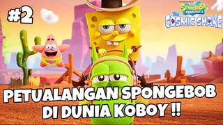 PETUALANGAN SPONGEBOB DI DUNIA KOBOY !! - SPONGEBOB SQUAREPANTS : THE COSMIC SHAKE INDONESIA (PART2)
