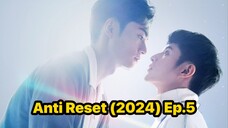 Anti Reset (2024) Ep.5 Eng Sub.