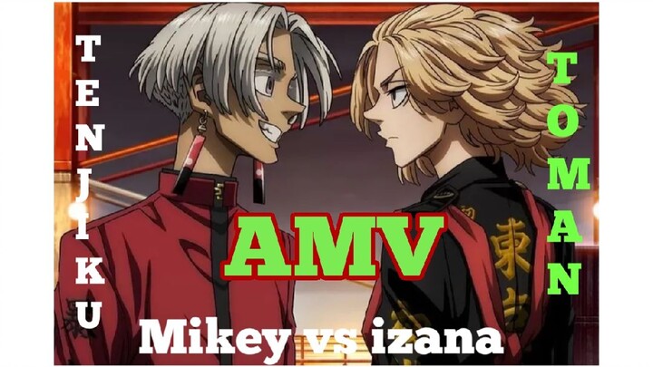 Toman vs Tenjiku (Mikey vs Izana) |AMV