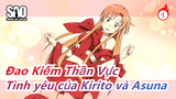 [Đao Kiếm Thần Vực/MAD/AMV] Bạn cũng từng ngưỡng mộ tình yêu của Kirito và Asuna sao?_1