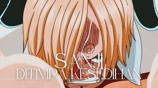 SANJI DITIMPA KESEDIHAN (ONE PIECE AMV)