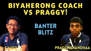 MAKAISA KAYA SI COACH? BIYAHERONG COACH VS PRAGGNANANDHAA! Chess24 Banter Blitz