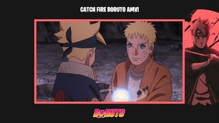 Catch Fire Boruto AMV!