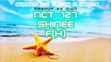 NCT 127/SHINEE/f(x) - Summer 127 / View / 4walls ( MashUp ♪ )