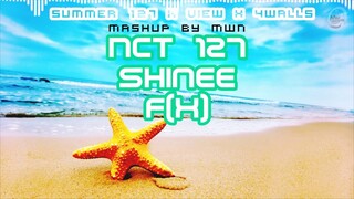 NCT 127/SHINEE/f(x) - Summer 127 / View / 4walls ( MashUp ♪ )