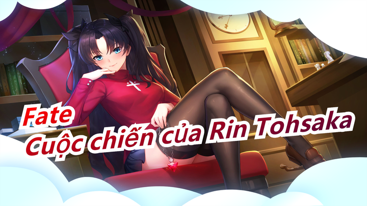 [Fate AMV/Giới thiệu?] Cuộc chiến của Rin Tohsaka