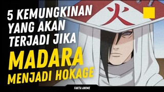 5 Kemungkinan yang akan terjadi jika Madara Menjadi Hokage😎