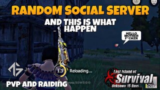 I PLAY RANDOM SOCIAL SERVER AND THIS IS WHAT HAPPEN | LAST ISLAND OF SURVIVAL | LAST DAY RULES |