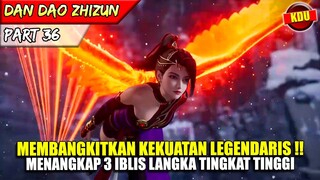 MENANGKAP 3 RAJA IBLIS DIRANAH TINGKAT TINGGI !! - ALUR CERITA DONGHUA #DDZZ PART 36