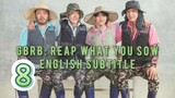 GBRB Reap What You Sow Episode 8 English Subtitle