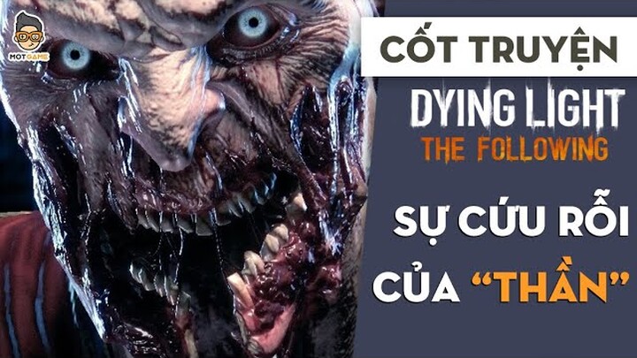 Cốt truyện Dying Light The Following | Thần giữa loài người | Mọt Game