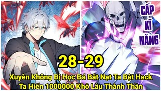 Tập 11: Xuyên Không Bị Học Bá Bắt Nạt Ta Bật HackTa Hiến 1000000 Khô Lâu Thành Thần