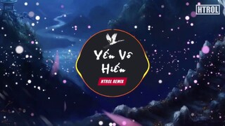 Yến Vô Hiết ( Htrol Remix ) Anh Duy - Nhạc Edm Hot Tiktok Gây Nghiện 2021 Hay Nhất ! Nhạc Hoa Remix