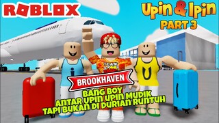 BANG BOY ANTAR UPIN DAN IPIN MUDIK - ROBLOX BROOKHAVEN