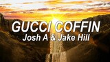 Josh A & Jake Hill - Gucci Coffin (Lyrics) | @pinkskylyrics