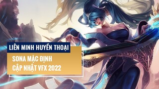 Liên Minh Huyền Thoại: Sona Mặc Định (Cập nhật VFX 2022)