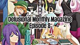 Episode 8 | Delusional Monthly Magazine | English Subbed