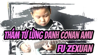 [Thám tử lừng danh Conan AMV] Fu Zexuan