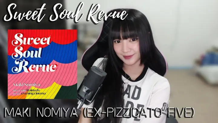 Sweet Soul Revue - Maki Nomiya (ex-PIZZICATO FIVE) | スウィート・ソウル・レヴュー - Cover by Sachi Gomez