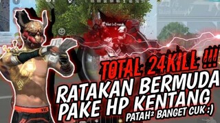 HP PATAH PATAH BUKAN MASALAH !! BOOYAH 24 KILL PAKE HP KENTANG !!! -  FREEFIRE INDONESIA