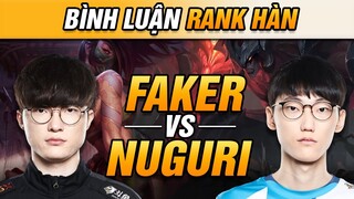 [BÌNH LUẬN RANK HÀN] NUGURI VÁC AATROX QUẨY RANK BẤT NGỜ GẶP FAKER VÀ CÁI KẾT! | VĂN TÙNG