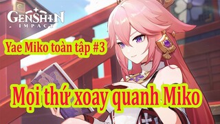 Yae Miko toàn tập #3: Miko và mọi thứ xung quanh - Genshin Impact