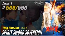 Spirit Sword Sovereign Season 4 EP 500 (600) 灵剑尊 Ling Jian Zun