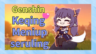 Keqing Meniup seruling