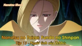 Nanatsu no Taizai: Fundo no Shinpan Tập 13 - Người tình của Zeldris